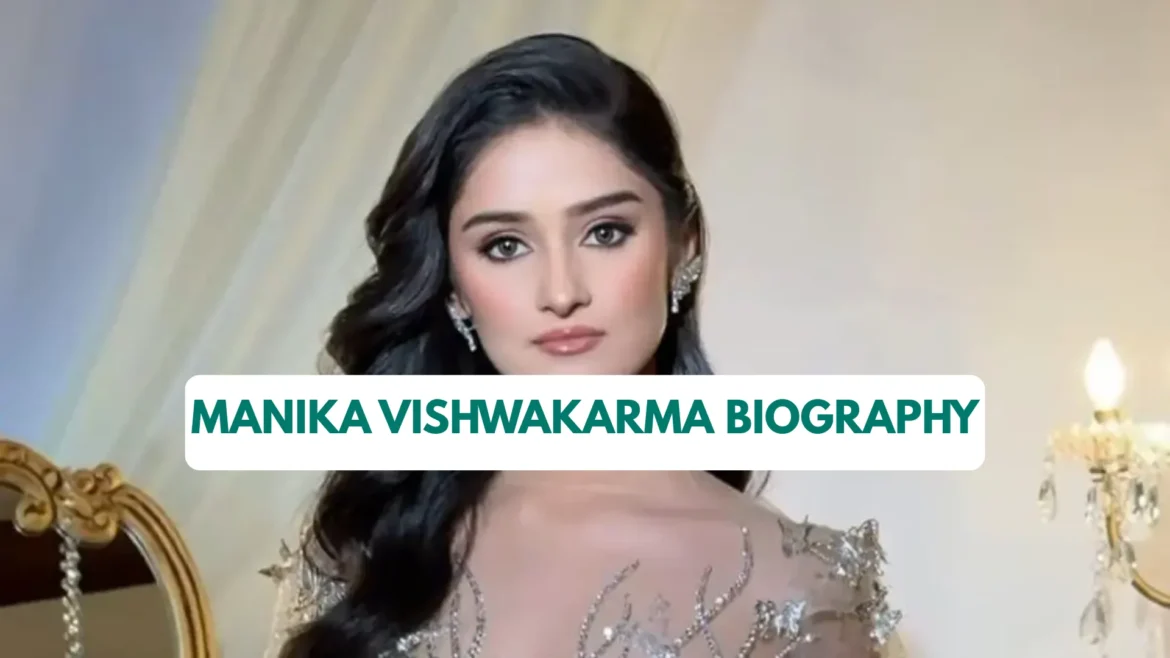 Manika Vishwakarma Biography: Awards, Miss Universe 2025, Age, Net Worth, Parents