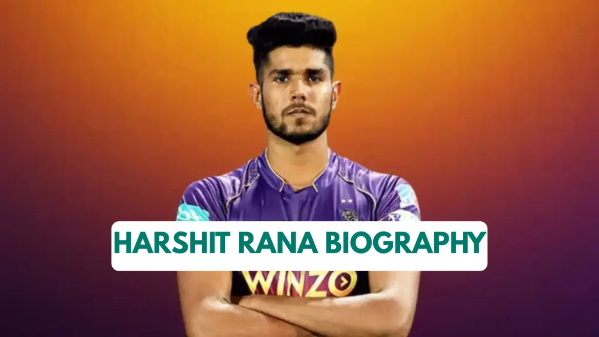 Harshit Rana Biography: Career, Stats, Height, Religion, Net Worth, Age