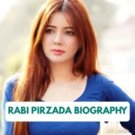 rabi pirzada biography