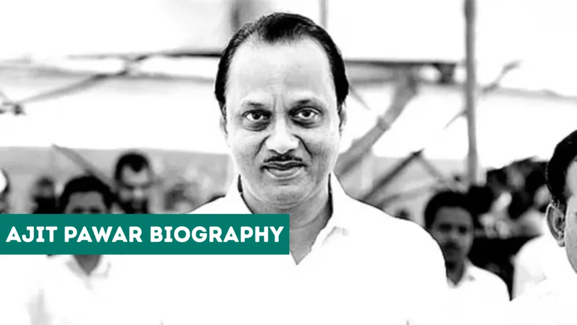 Ajit Pawar Biography: Age, Political Career, Family, Net Worth