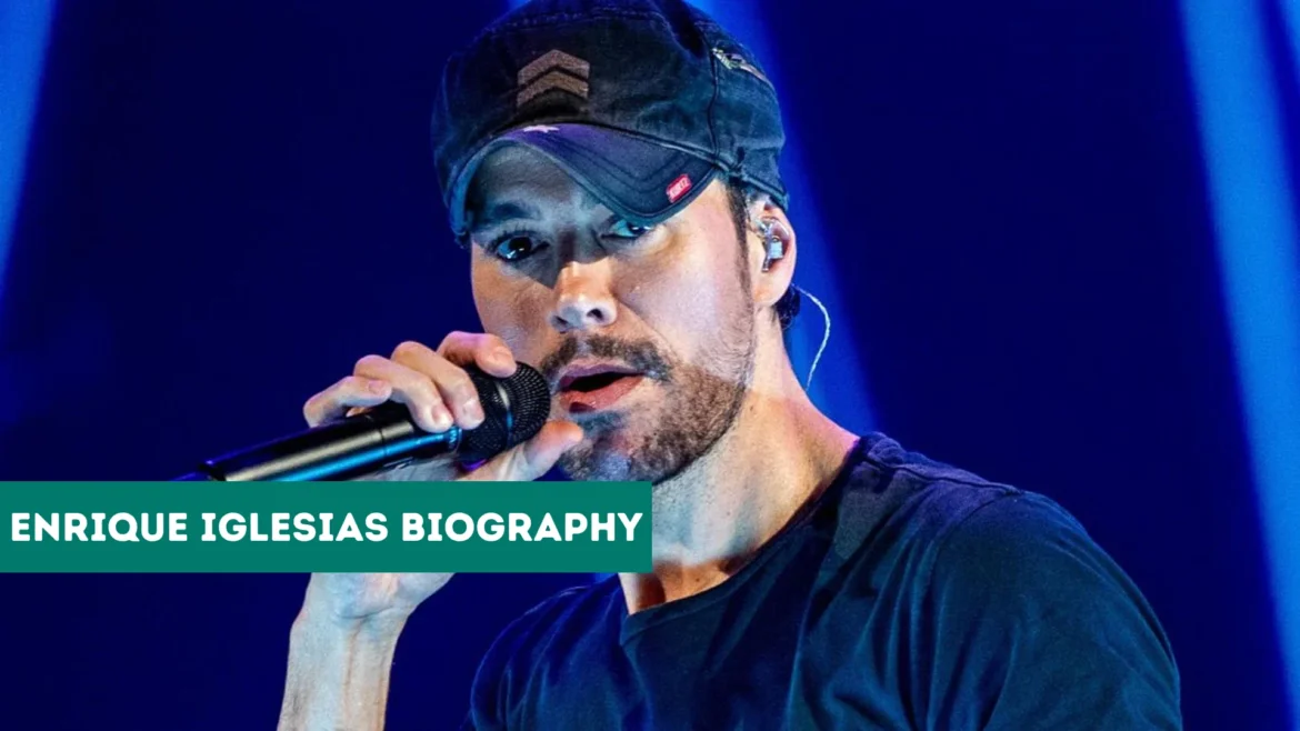 Enrique Iglesias Biography: Nationality, Age, Siblings, Net Worth, Height
