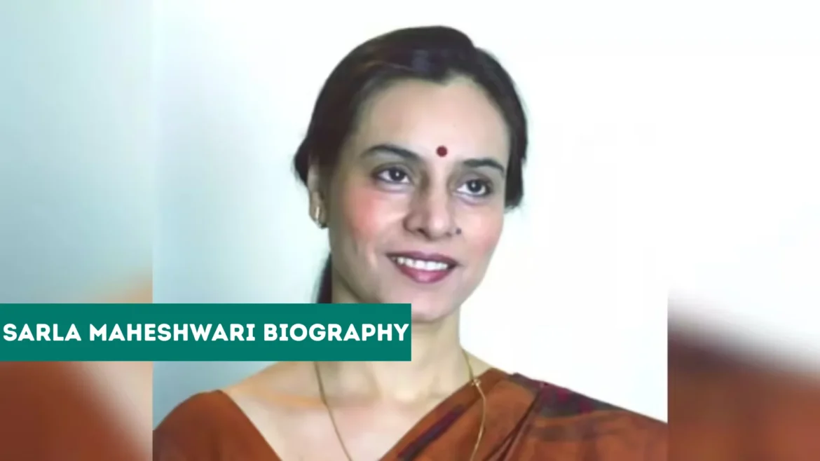 Sarla Maheshwari Biography: Nationality, Age, Death, Education