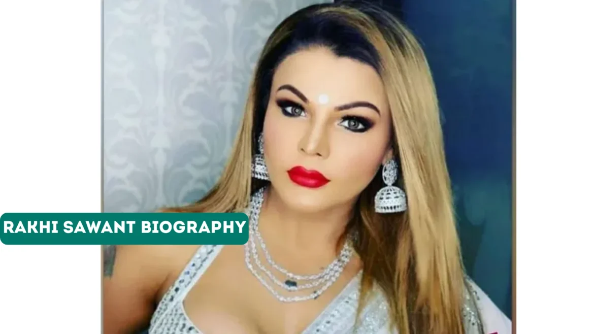 Rakhi Sawant Biography: Age, Family, Net Worth, Wikipedia